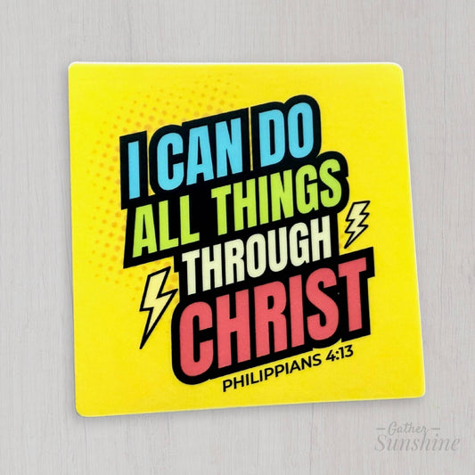 I Can Do All Things Through Christ sticker flat lay 3 inch vinyl by Gather Sunshine